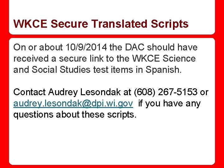 WKCE Secure Translated Scripts On or about 10/9/2014 the DAC should have received a