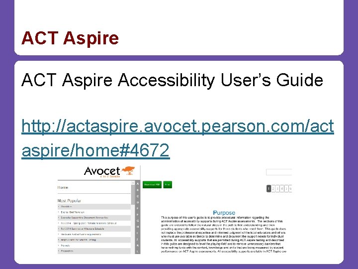 ACT Aspire Accessibility User’s Guide http: //actaspire. avocet. pearson. com/act aspire/home#4672 