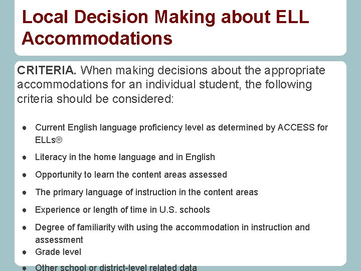 Local Decision Making about ELL Accommodations CRITERIA. When making decisions about the appropriate accommodations