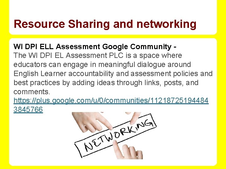 Resource Sharing and networking WI DPI ELL Assessment Google Community The WI DPI EL
