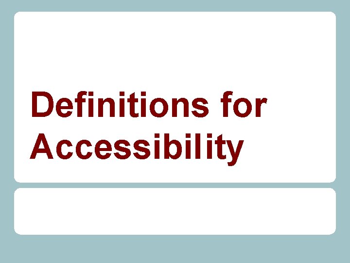 Definitions for Accessibility 