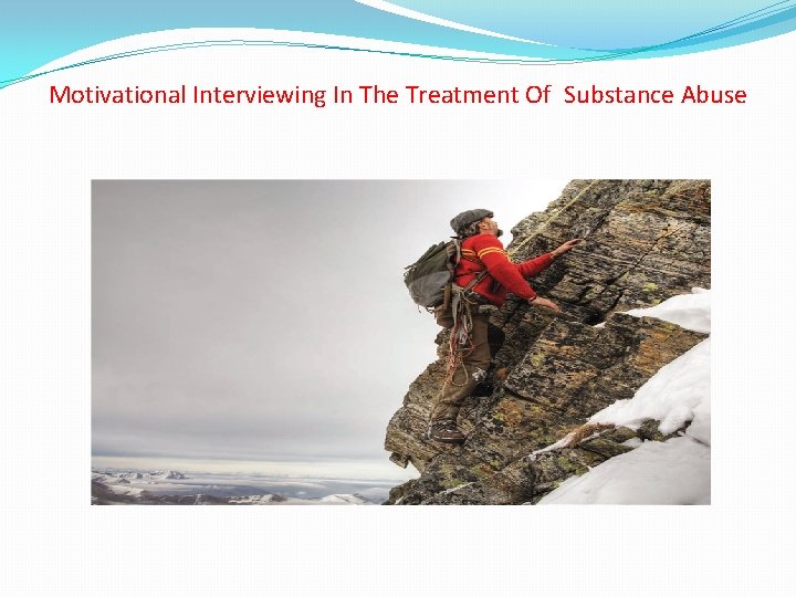 Motivational Interviewing In The Treatment Of Substance Abuse 