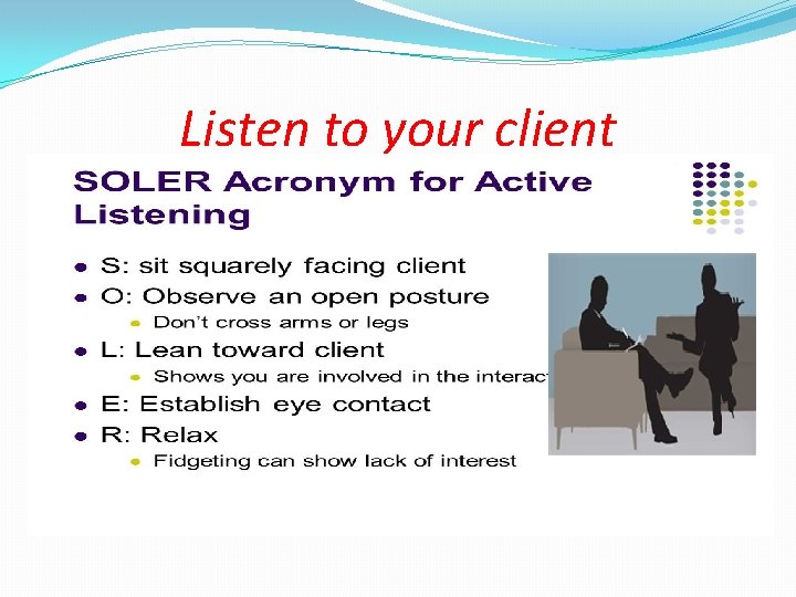 Listen to your client 