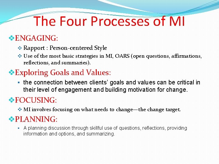 The Four Processes of MI ENGAGING: Rapport : Person-centered Style Use of the most