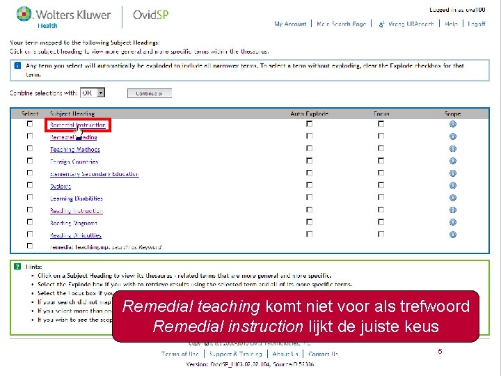 Remedial teaching komt niet voor als trefwoord Remedial instruction lijkt de juiste keus 5