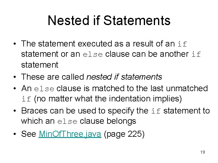 Nested if Statements • The statement executed as a result of an if statement