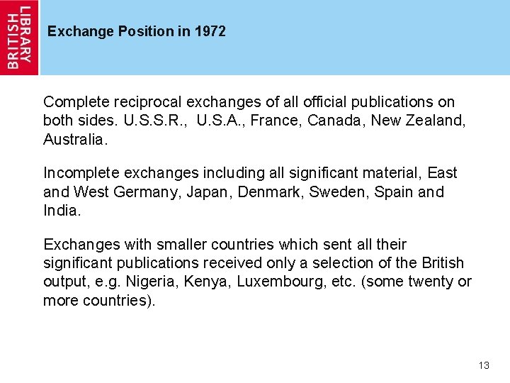 Exchange Position in 1972 Complete reciprocal exchanges of all official publications on both sides.