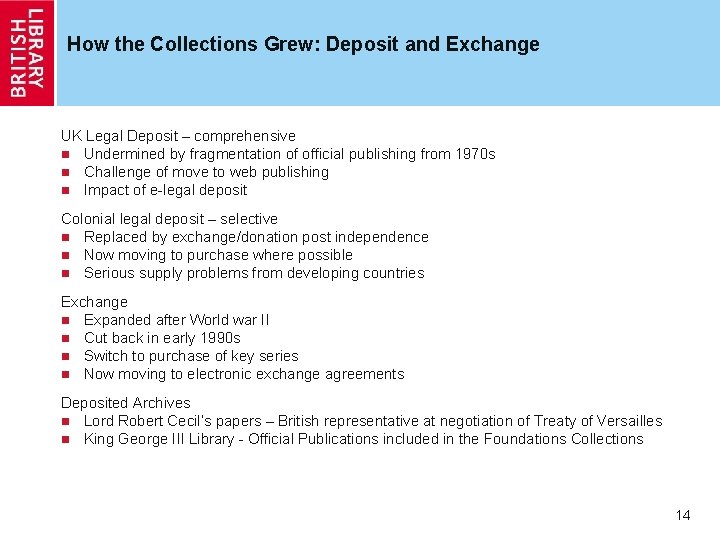 How the Collections Grew: Deposit and Exchange UK Legal Deposit – comprehensive n Undermined
