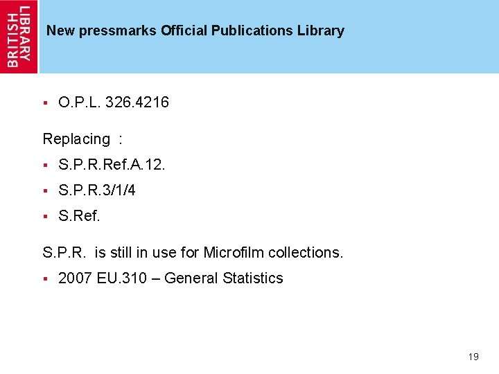 New pressmarks Official Publications Library § O. P. L. 326. 4216 Replacing : §