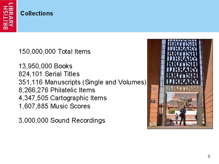 Collections 150, 000 Total Items 13, 950, 000 Books 824, 101 Serial Titles 351,