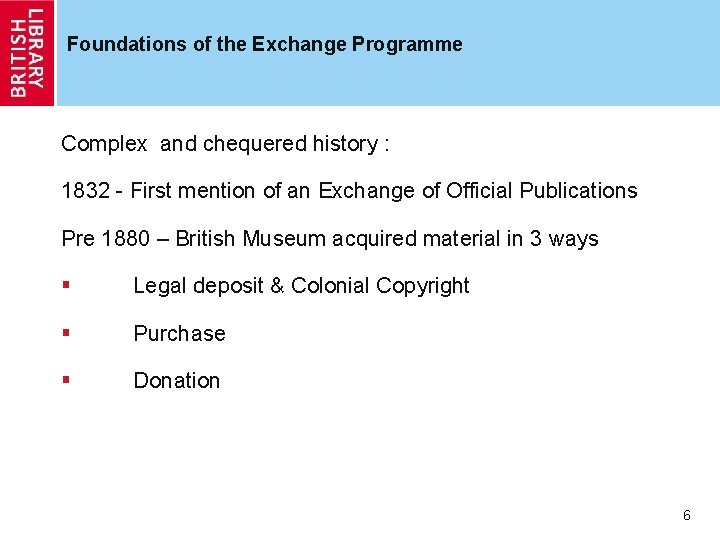 Foundations of the Exchange Programme Complex and chequered history : 1832 - First mention