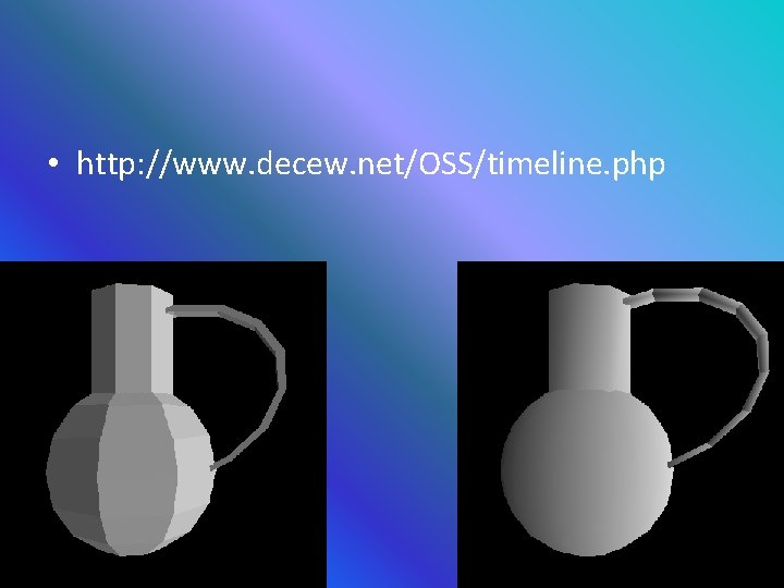  • http: //www. decew. net/OSS/timeline. php 