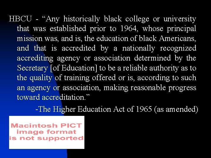 HBCU - “Any historically black college or university that was established prior to 1964,