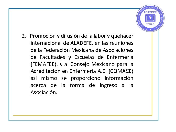 2. Promoción y difusión de la labor y quehacer internacional de ALADEFE, en las