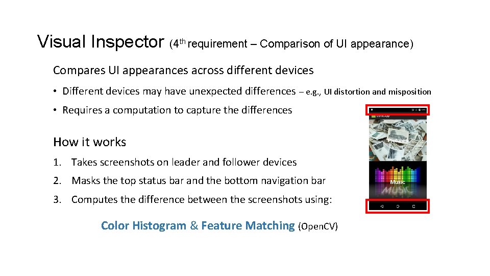 Visual Inspector (4 th requirement – Comparison of UI appearance) Compares UI appearances across