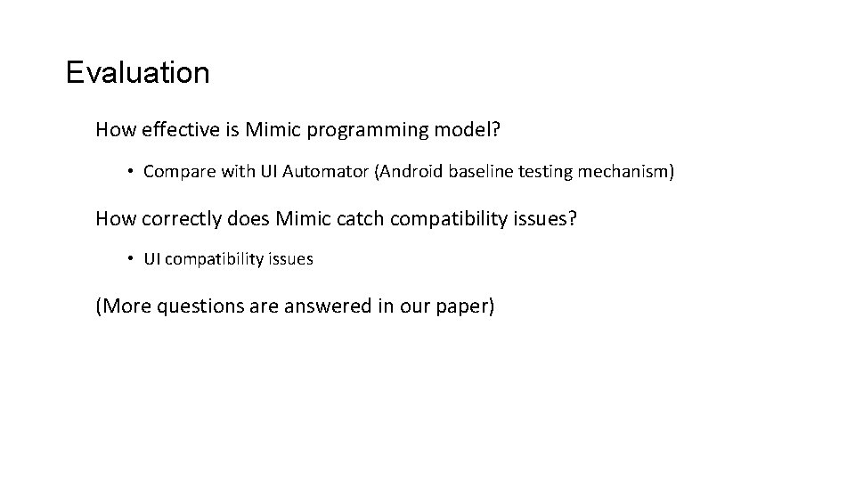 Evaluation How effective is Mimic programming model? • Compare with UI Automator (Android baseline