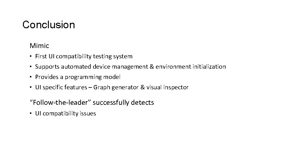 Conclusion Mimic • First UI compatibility testing system • Supports automated device management &
