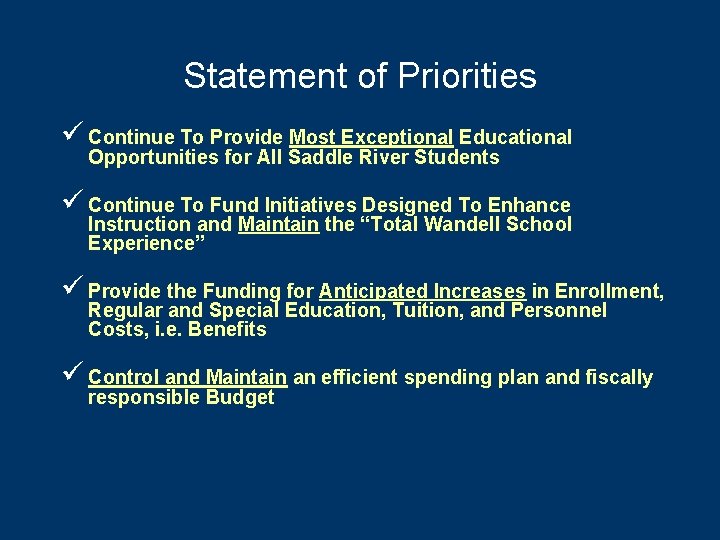 Statement of Priorities ü Continue To Provide Most Exceptional Educational Opportunities for All Saddle