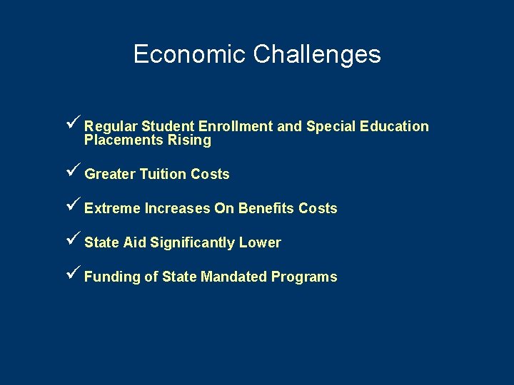 Economic Challenges ü Regular Student Enrollment and Special Education Placements Rising ü Greater Tuition