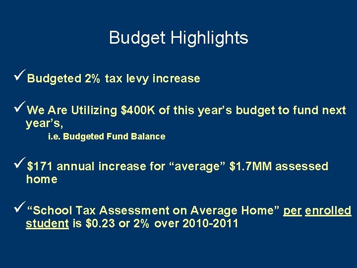 Budget Highlights üBudgeted 2% tax levy increase üWe Are Utilizing $400 K of this