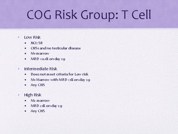 COG Risk Group: T Cell • Low Risk • • NCI: SR CNS 1