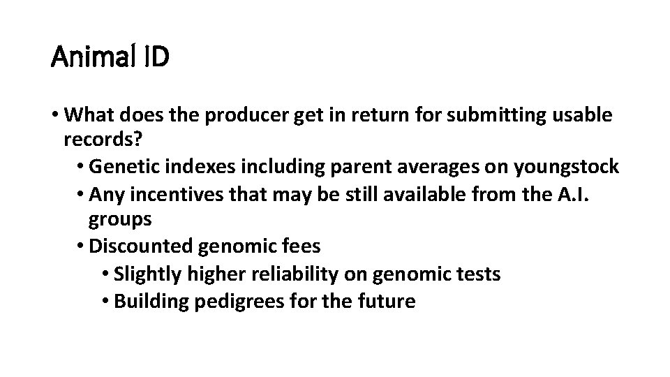 Animal ID • What does the producer get in return for submitting usable records?
