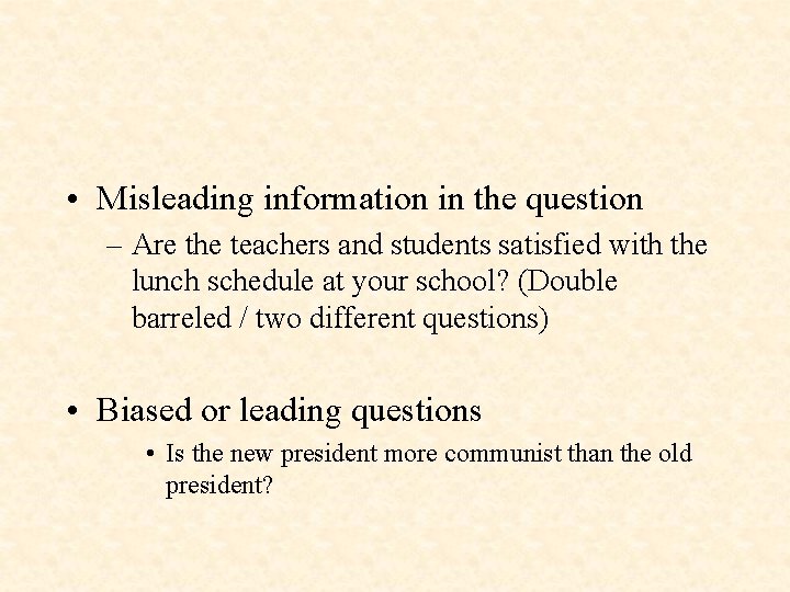  • Misleading information in the question – Are the teachers and students satisfied