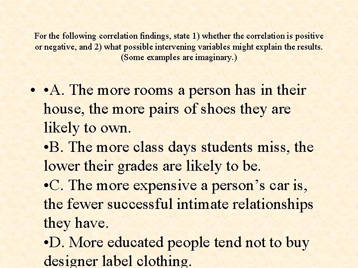 For the following correlation findings, state 1) whether the correlation is positive or negative,