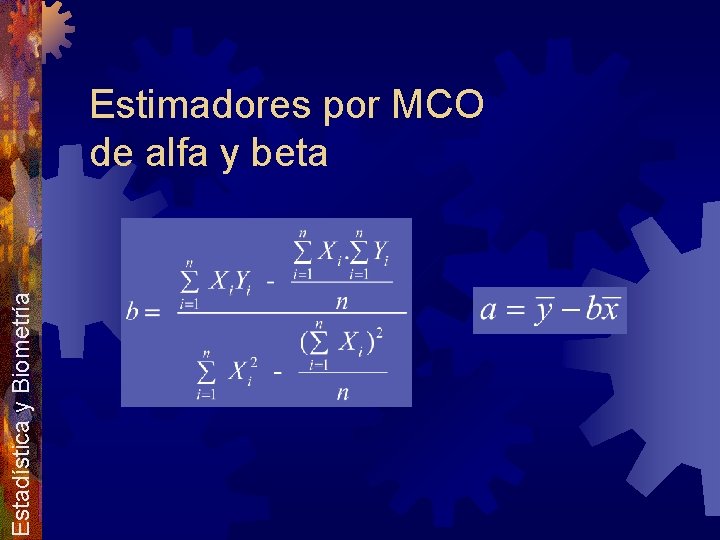 Estadística y Biometría Estimadores por MCO de alfa y beta 