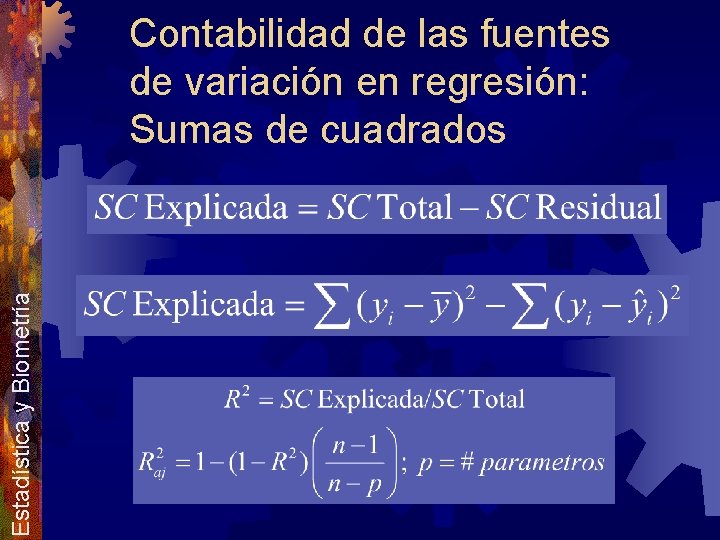 Estadística y Biometría Contabilidad de las fuentes de variación en regresión: Sumas de cuadrados