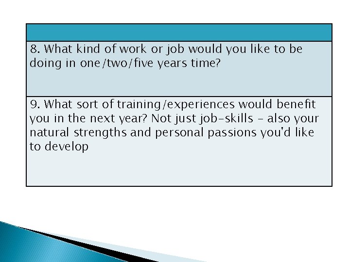 8. What kind of work or job would you like to be doing in