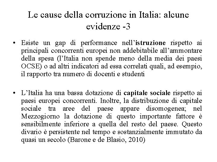 Le cause della corruzione in Italia: alcune evidenze -3 • Esiste un gap di
