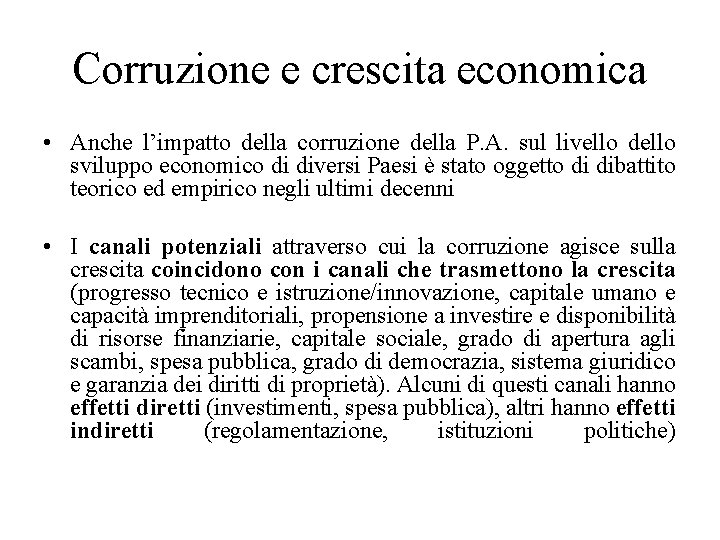 Corruzione e crescita economica • Anche l’impatto della corruzione della P. A. sul livello