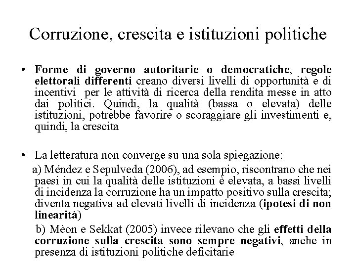 Corruzione, crescita e istituzioni politiche • Forme di governo autoritarie o democratiche, regole elettorali