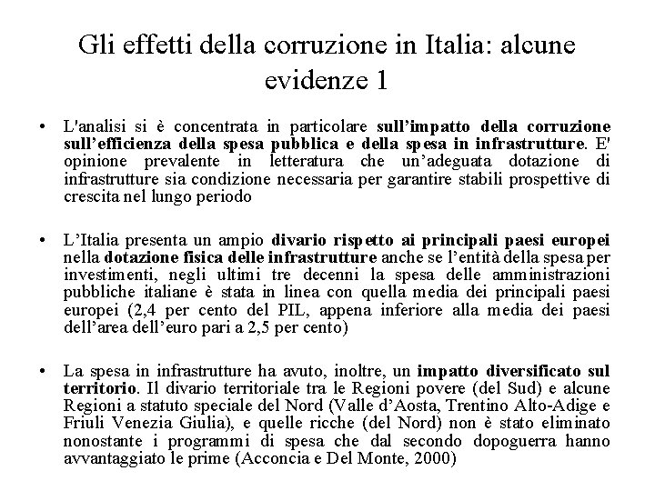 Gli effetti della corruzione in Italia: alcune evidenze 1 • L'analisi si è concentrata