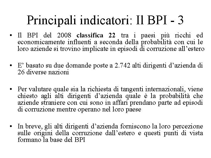 Principali indicatori: Il BPI - 3 • Il BPI del 2008 classifica 22 tra