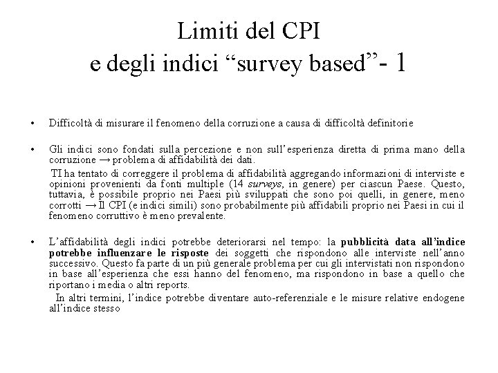 Limiti del CPI e degli indici “survey based”- 1 • Difficoltà di misurare il