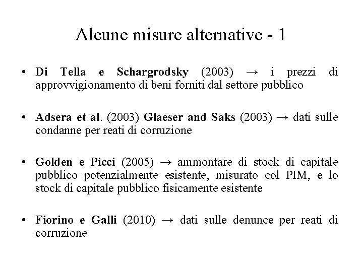 Alcune misure alternative - 1 • Di Tella e Schargrodsky (2003) → i prezzi