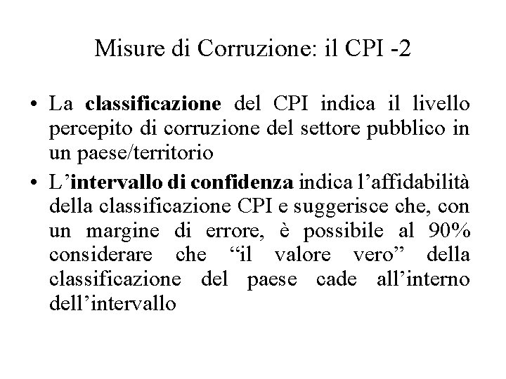 Misure di Corruzione: il CPI -2 • La classificazione del CPI indica il livello