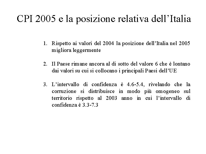 CPI 2005 e la posizione relativa dell’Italia 1. Rispetto ai valori del 2004 la