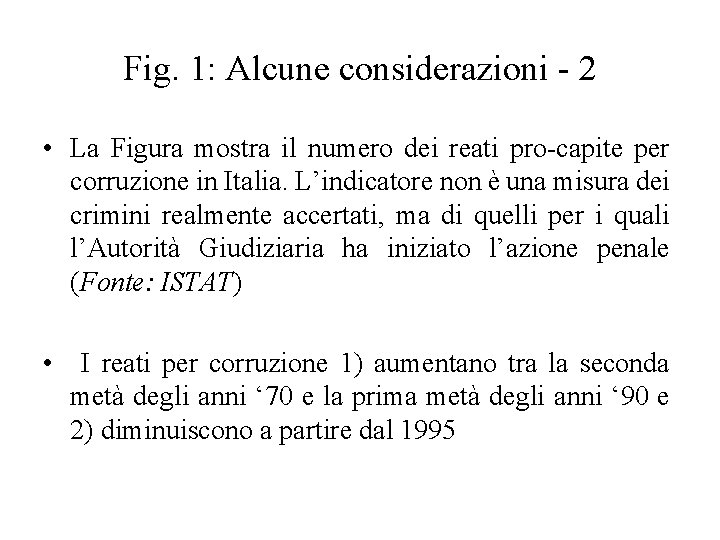 Fig. 1: Alcune considerazioni - 2 • La Figura mostra il numero dei reati