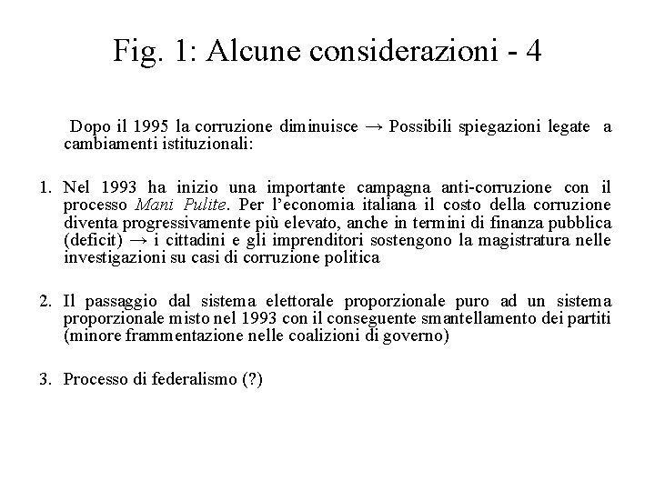 Fig. 1: Alcune considerazioni - 4 Dopo il 1995 la corruzione diminuisce → Possibili