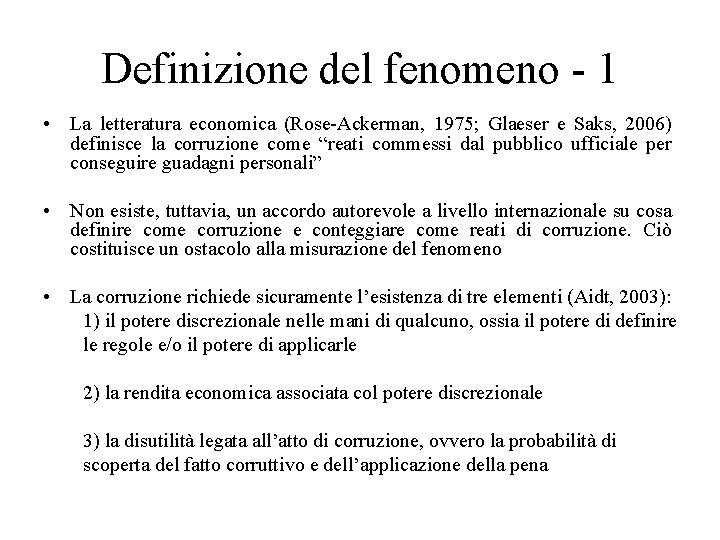 Definizione del fenomeno - 1 • La letteratura economica (Rose-Ackerman, 1975; Glaeser e Saks,