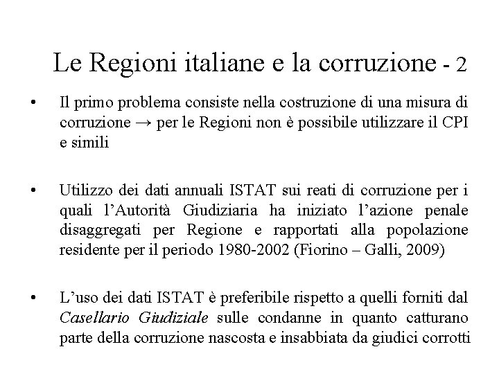 Le Regioni italiane e la corruzione - 2 • Il primo problema consiste nella