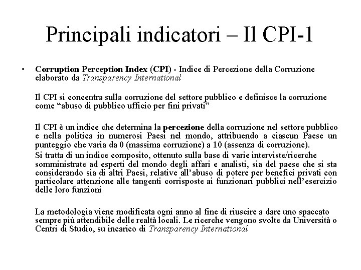 Principali indicatori – Il CPI-1 • Corruption Perception Index (CPI) - Indice di Percezione