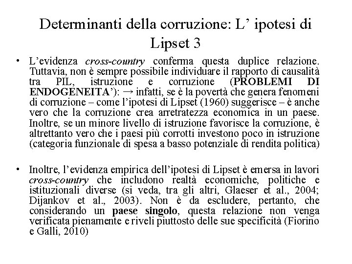 Determinanti della corruzione: L’ ipotesi di Lipset 3 • L’evidenza cross-country conferma questa duplice