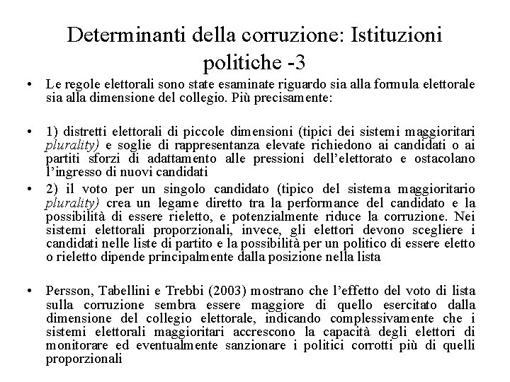 Determinanti della corruzione: Istituzioni politiche -3 • Le regole elettorali sono state esaminate riguardo