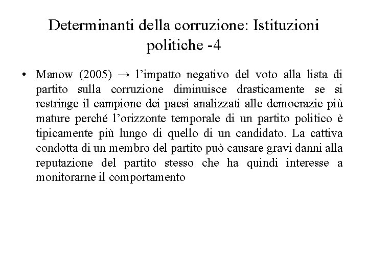 Determinanti della corruzione: Istituzioni politiche -4 • Manow (2005) → l’impatto negativo del voto