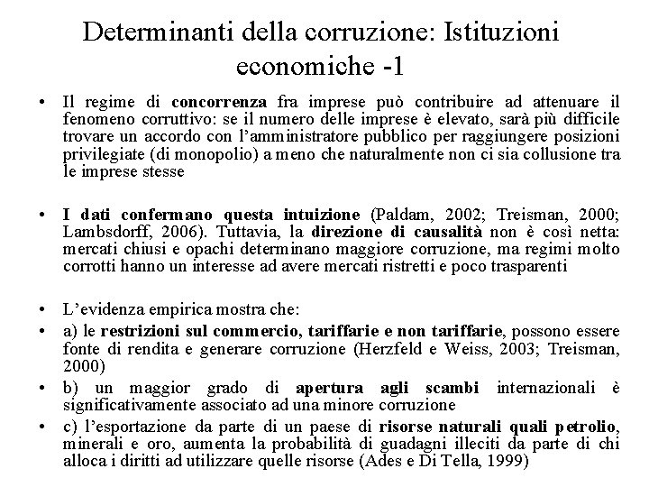 Determinanti della corruzione: Istituzioni economiche -1 • Il regime di concorrenza fra imprese può