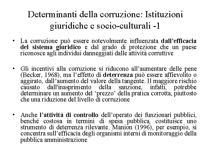 Determinanti della corruzione: Istituzioni giuridiche e socio-culturali -1 • La corruzione può essere notevolmente